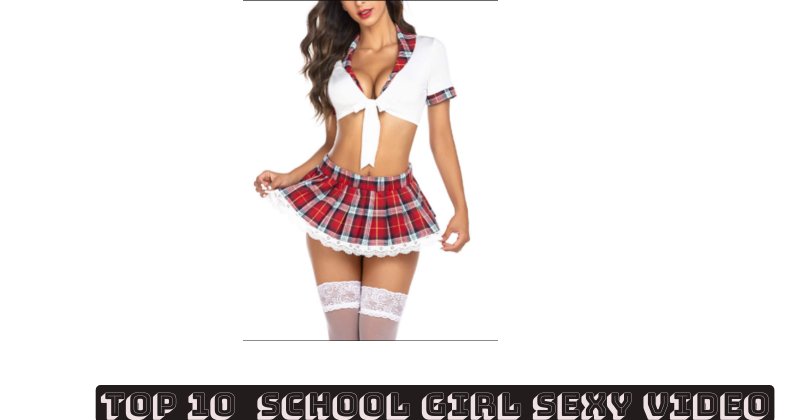 School girl sexy video